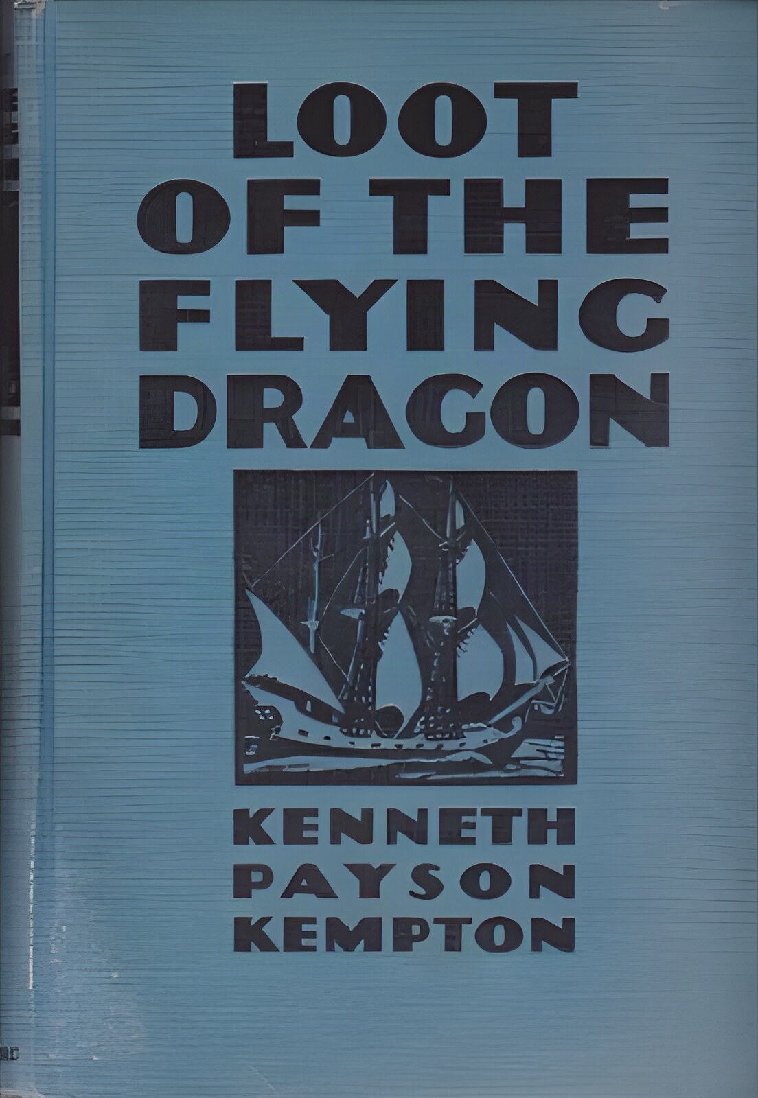 Loot of the Flying Dragonby: Kempton, Kenneth Payson