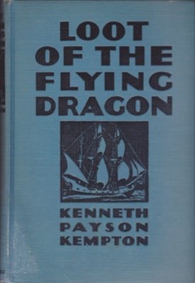 Loot of the Flying Dragonby: Kempton, Kenneth Payson