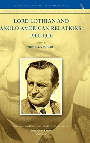 Lord Lothian and Anglo-American Relations, 1900-1940 by: Priscilla Roberts (Ed.)