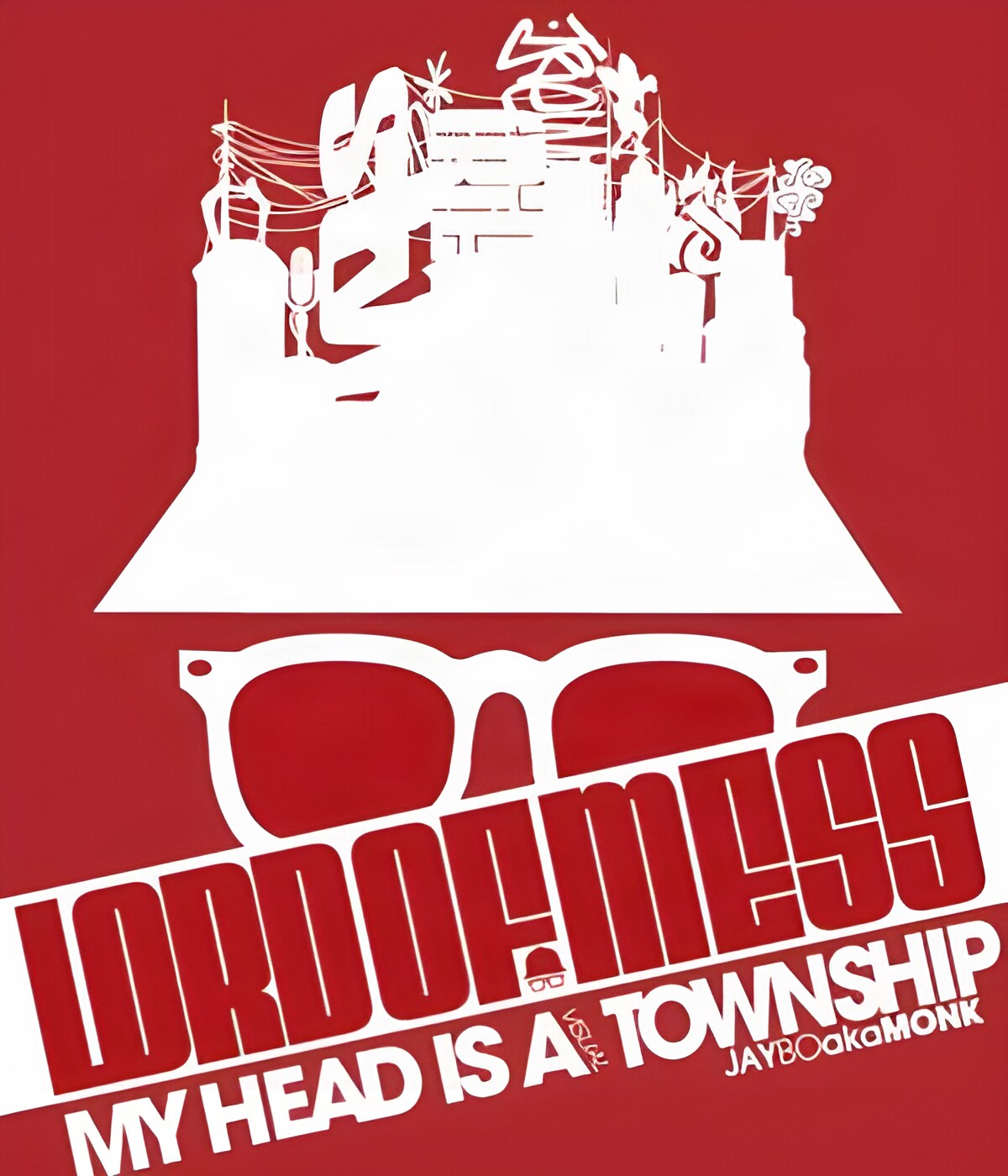 Lord of Mess: My Head Is a Visual Township [With CDROM]by: Jaybo