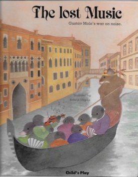 Lost Music, The - Gustav Mole's War on Noiseby: Meyrick (Illustrator), Kathryn