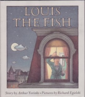 Louis the Fishby: Yorinks, Arthur and Richard Egielski