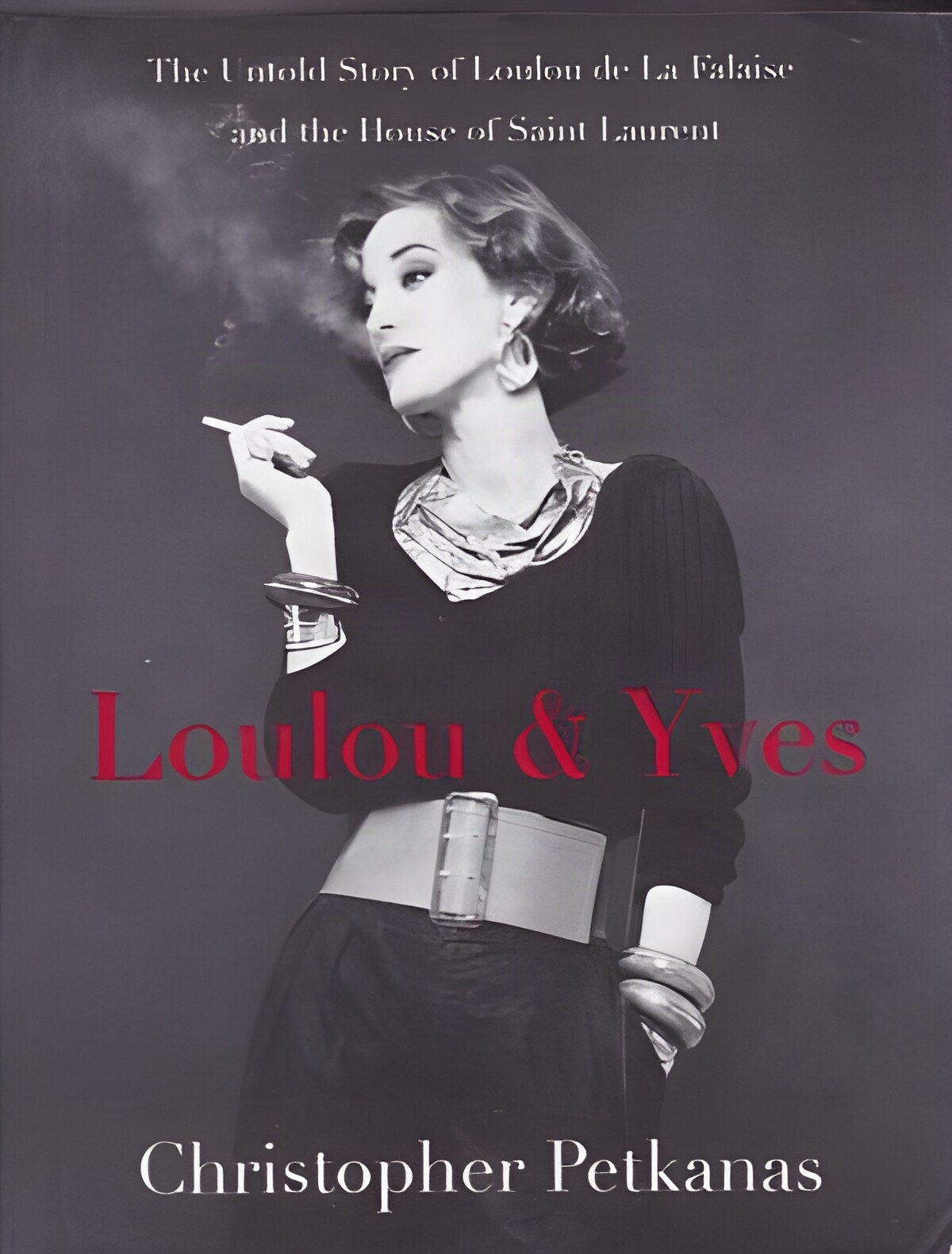Loulou & Yves: the Untold Story of Loulou De La Falaise and the House of Saint Laurentby: Petkanas, Christopher