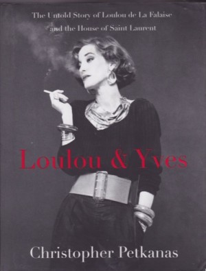 Loulou & Yves: the Untold Story of Loulou De La Falaise and the House of Saint Laurentby: Petkanas, Christopher