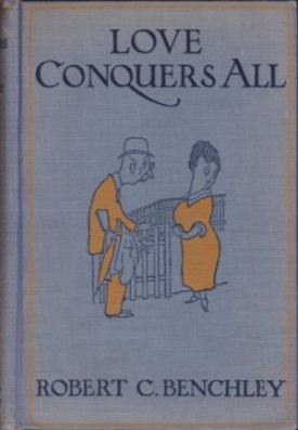 Love Conquers Allby: Benchley, Robert C.