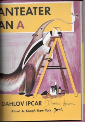 Love My Anteater with an A, I (SIGNED COPY)by: Ipcar, Dahlov