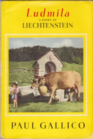 Ludmila: A Story of Liechtenstein (SIGNED COPY)by: Gallico, Paul