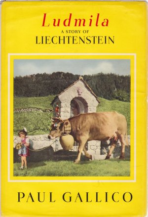 Ludmila: A Story of Liechtenstein (SIGNED COPY)by: Gallico, Paul