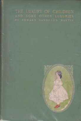 Luxury of Children and Some Other Luxuries, Theby: Martin, Edward Sandford
