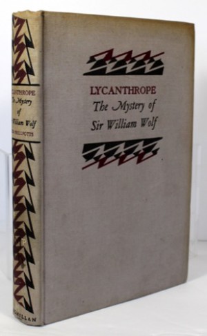 Lycanthrope: The Mystery of Sir William Wolfby: Philpotts, Eden