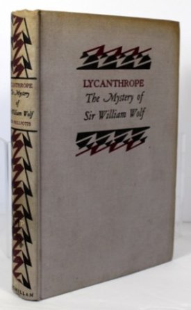 Lycanthrope: The Mystery of Sir William Wolfby: Philpotts, Eden