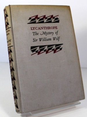 Lycanthrope: The Mystery of Sir William Wolfby: Philpotts, Eden