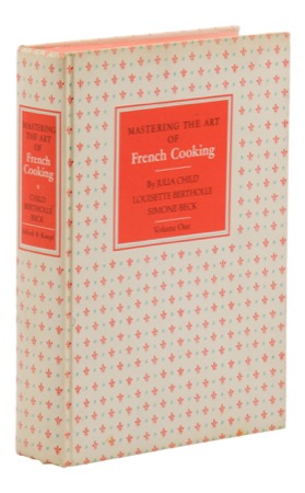MASTERING THE ART OF FRENCH COOKING: VOLUME ONEby: Child, Julia & Simone Beck 