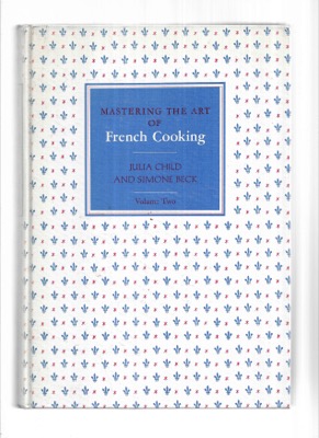 MASTERING THE ART OF FRENCH COOKING: VOLUME TWO.by: Child, Julia & Simone Beck 