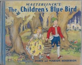 Maeterlinck's The Children's Blue Birdby: Maeterlinck, Maurice