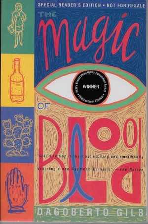Magic of Blood, The  (SIGNED COPY) by: Gilb, Dagoberto