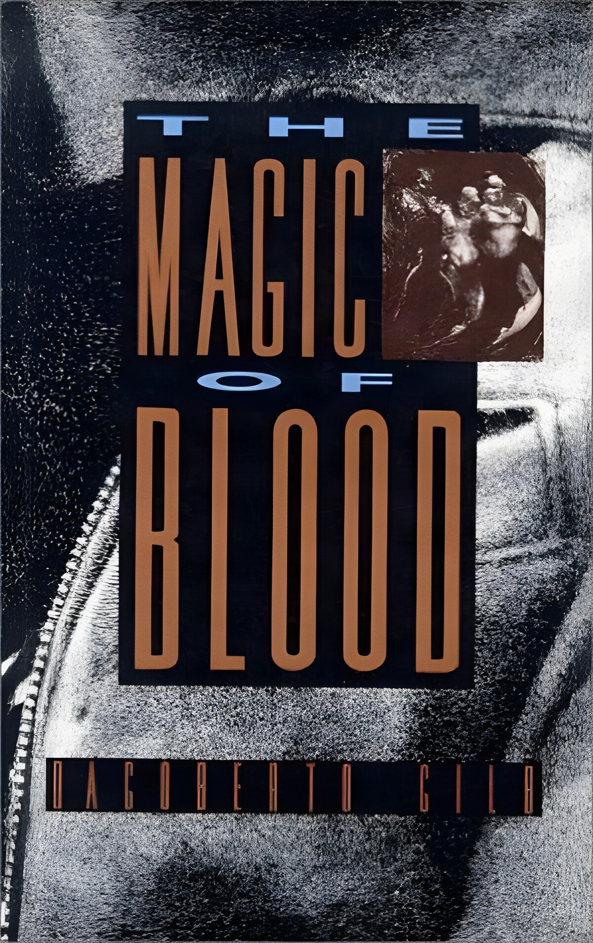 Magic of Blood, The (SIGNED COPY)by: Gilb, Dagoberto