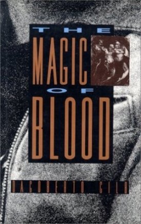 Magic of Blood, The (SIGNED COPY)by: Gilb, Dagoberto