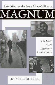Magnum: Fifty Years at the Front Line of Historyby: Miller, Russell