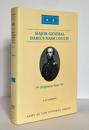 Major-General Darius Nash Couch: Enigmatic Valor (Army of the Potomac Series)by: Gambone, A.M.