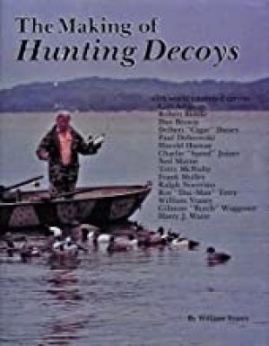 Making of Hunting Decoys (SIGNED COPY)by: Veasey, William