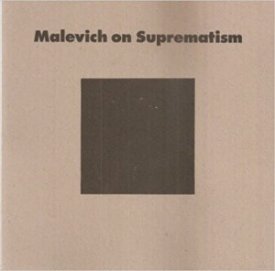 Malevich on Suprematism: Six Essays 1915 to 1926by: Malevich, Kazimir and Patricia Railing