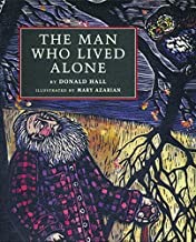 Man Who Lived Alone, The (SIGNED BY ILLUSTRATOR)by: Hall/Mary Azarian, Donald