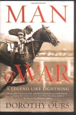 Man o' War: A Legend Like Lightningby: Dorothy Ours 