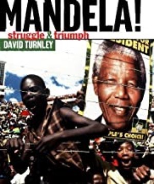 Mandela! : Struggle and Triumphby: Turnley, David