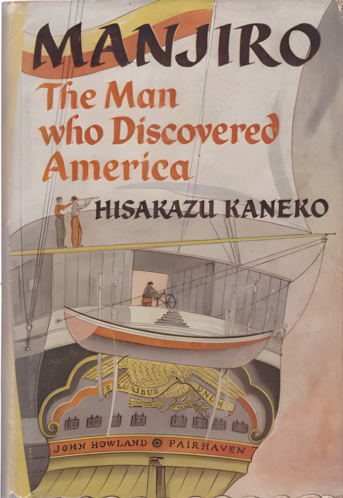 Manjiro: The Man Who Discovered Americaby: Hisakazu Kaneko