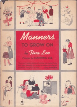 Manners to Grow On by: Tina Lee, Manning Lee (illustrations) 