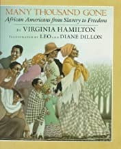 Many Thousand Gone: African Americans from Slavery to Freedomby: Virginia Hamilton/Leo and Diane Dillon