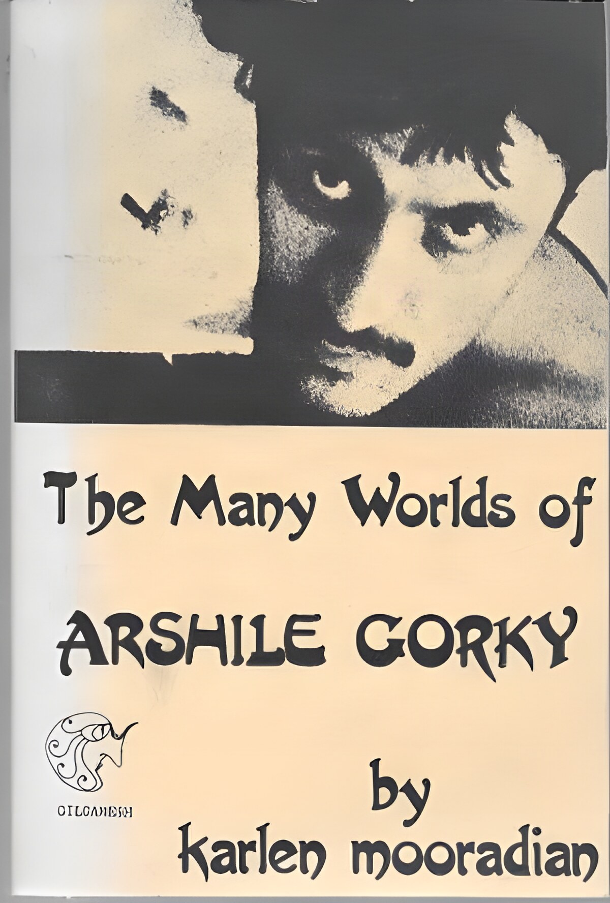 Many Worlds of Arshile Gorky, Theby: Mooradian, Karlen