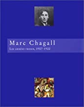 Marc Chagall: Les annees russes 1907-1922by: Chagall, Marc