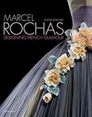 Marcel Rochas: Designing French Glamourby: Rochas, Sophie