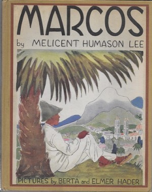 Marcos - A Mountain Boy of Mexicoby: Lee, Melicent Humason