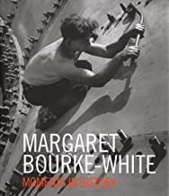 Margaret Bourke- White: moments in historyby: Quimby, Sean
