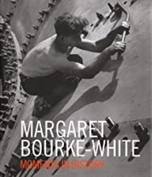Margaret Bourke- White: moments in historyby: Quimby, Sean