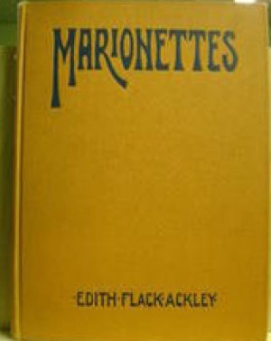 Marionettes: Easy to Make! Fun to Use! by: Edith Flack Ackley
