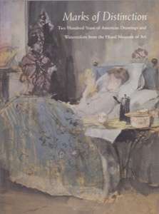 Marks of Distinction: Two Hundred Years of American Drawings and Watercolors from the Hood Museum of Art by: MacAdam, Barbara J. with John Wilmerding, Mark D.Mitchell
