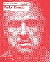 Marlon Brando: Anatomy of an Actorby: Florence Colombani