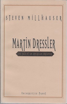 Martin Dresslerby: Millhauser, Steven
