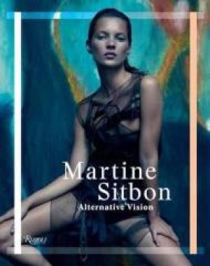 Martine Sitbon: Alternative Visionby: Sitbon, Martine