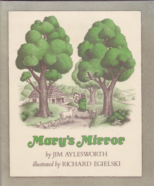 Mary's Mirrorby: Aylesworth, Jim and Richard Egielski