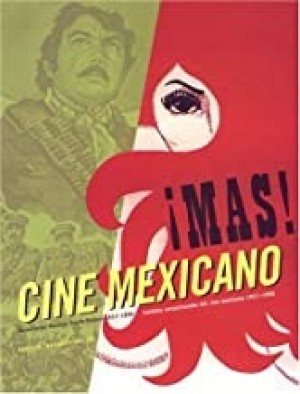 Mas! Cine Mexicano: Sensational Mexican Movie Posters 1957 - 1990by: Rogelio, Jr, Agrasanchez