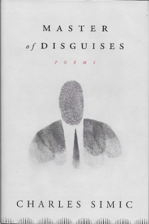 Master of Disguises (SIGNED COPY)by: Simic, Charles