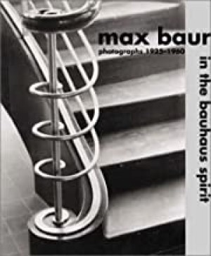 Max Baur: In the Bauhaus Spirit: Photographs 1925-1960by: Stephan Steins