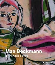 Max Beckmann: The Still Lifesby: Schick, Karin and Hubertus Gassner (editors) 