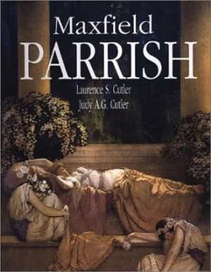 Maxfield Parrish (SIGNED COPY)by: Cutler, Judy Goffman; Cutler, Laurence S.; Parrish, Maxfield