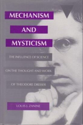 Mechanism and Mysticism - The Influence of Science on the Thought and Work of Theodore Dreiserby: Zanine, Louis J.